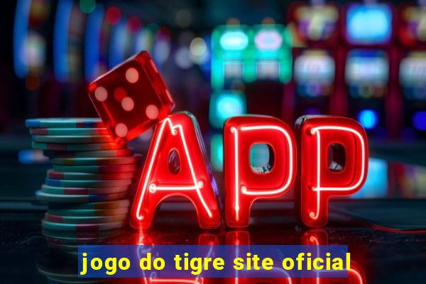 jogo do tigre site oficial